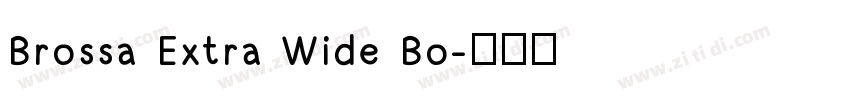 Brossa Extra Wide Bo字体转换